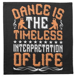 Dancing Is The Timeless Interpretation Cloth Napkin