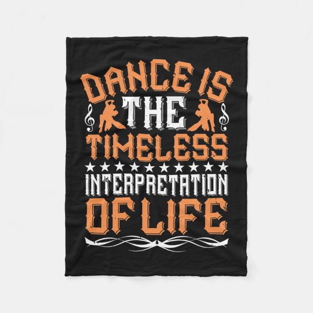 Dancing Is The Timeless Interpretation Fleece Blanket (Front)