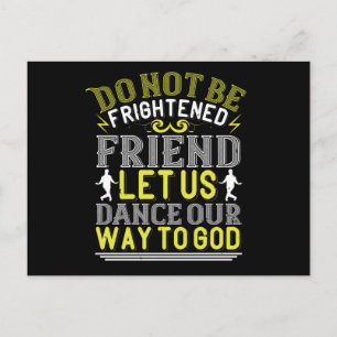 Dancing - Let Us Dance Our Way To God Postcard
