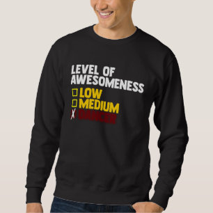 Dancing  Level Of Awesomeness Low Medium Dancer  1 Sweatshirt