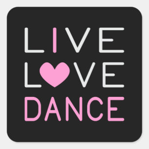 Dancing Live Love Dance Queen Dancer Ballet Gift Square Sticker