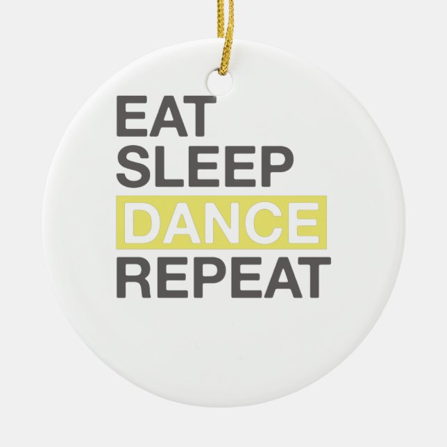 Dancing Lover for Dancer Eat Sleep Dance Repeat Ceramic Ornament (Front)