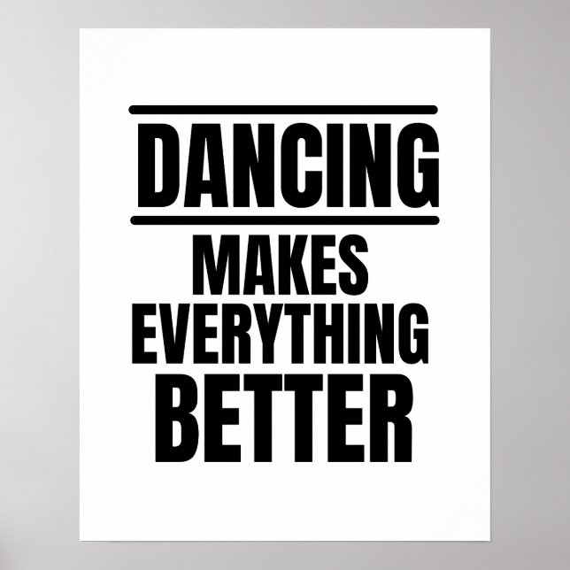 Dancing makes everything better poster (Front)