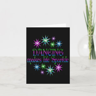 Dancing Makes Life Sparkle  Card