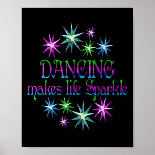 Dancing Makes Life Sparkle  Poster
