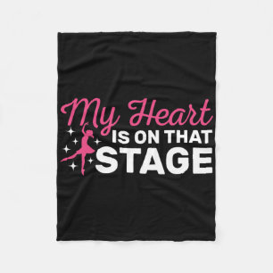 Dancing Mom My Heart Is On That Stage For Dance Mo Fleece Blanket