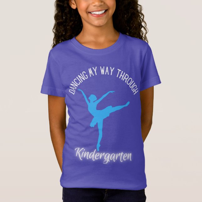 Dancing My Way Through Kindergarten Blue and White T-Shirt (Front)