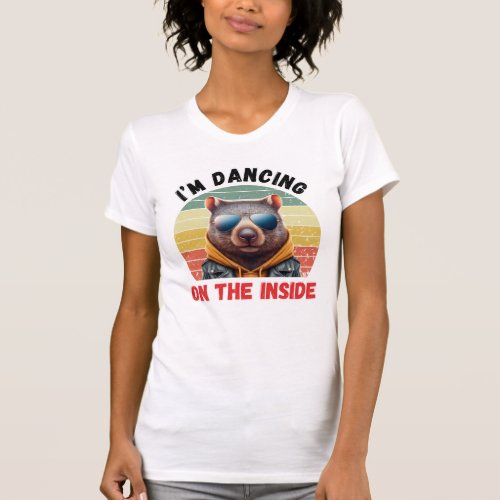 Dancing On The Inside _ Wombat Style T_Shirt