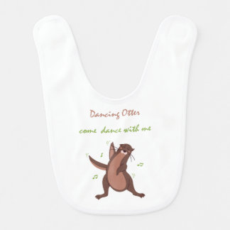 dancing otter Baby Bib come dance with me