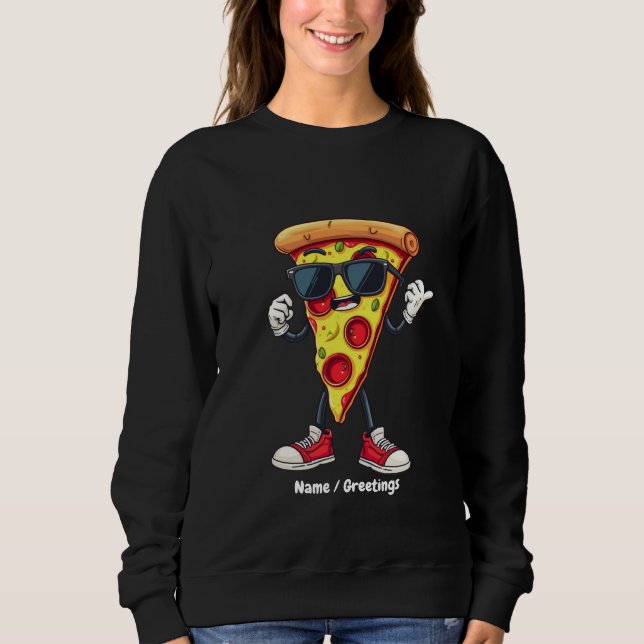 Dancing Pizza Slice A Playful & Delicious Design Sweatshirt (Front)