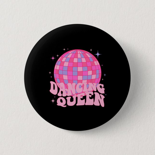 Dancing Queen Dance Mom Dancing 70s 80s Disco  Button (Front)