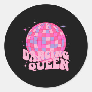 Dancing Queen Dance Mom Dancing 70s 80s Disco  Classic Round Sticker
