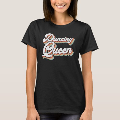 Dancing Queen fun script vintage font text T_Shirt