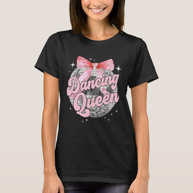 Dancing Queen Shirt Dancing 70s 80s Women Girl  (Front)