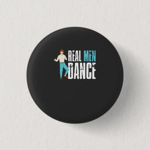Dancing - Real Men Dance Button