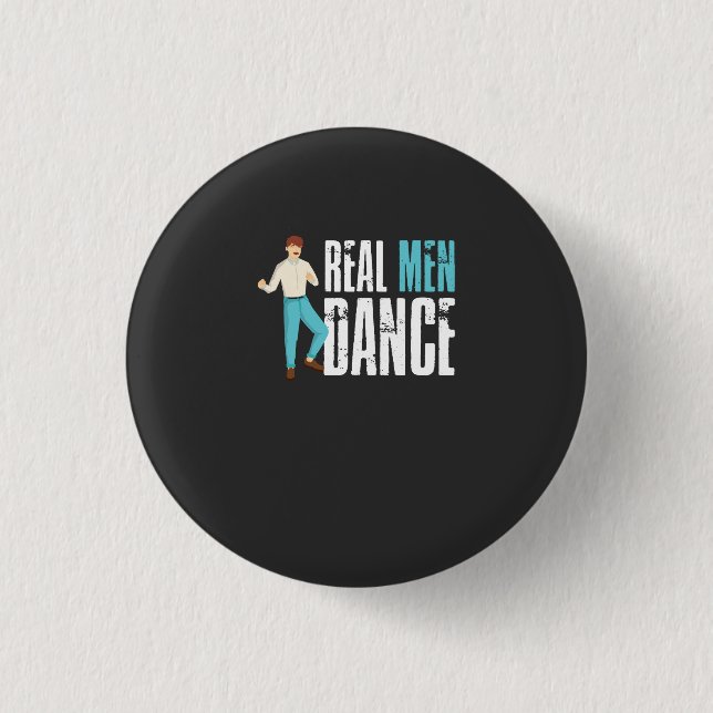 Dancing - Real Men Dance Button (Front)