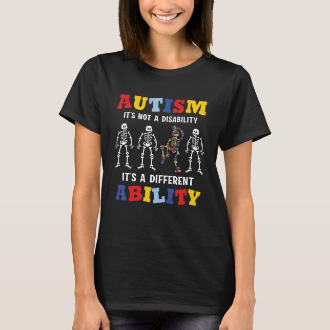 Dancing Skeletal Autism Is Not A Disability T-Shirt (Front)