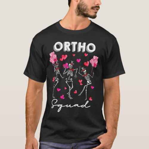 Dancing Skeleton Ortho Squad Orthopedic Valentine T_Shirt