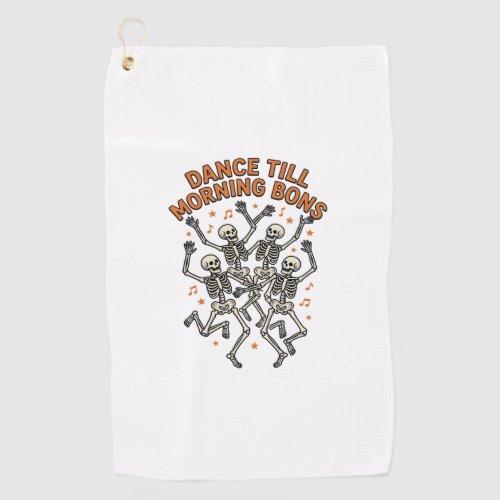 Dancing Skeleton Shirt Vintage Funny Bone Dance Ar Golf Towel
