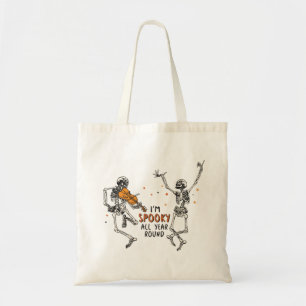 Dancing Skeletons I'm Spooky All Year Round Tote Bag