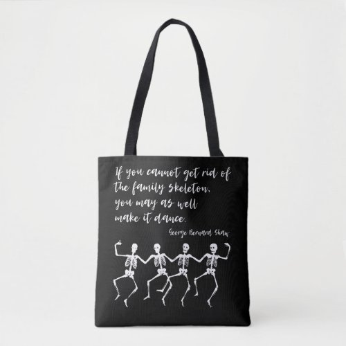 Dancing Skeletons Shaw Quote Tote Bag