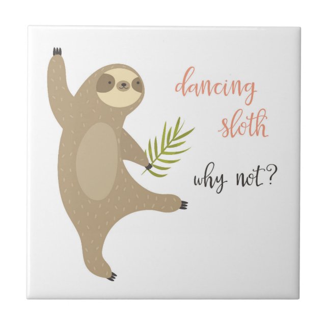 Dancing Sloth | Why Not? Ceramic Tile (Front)