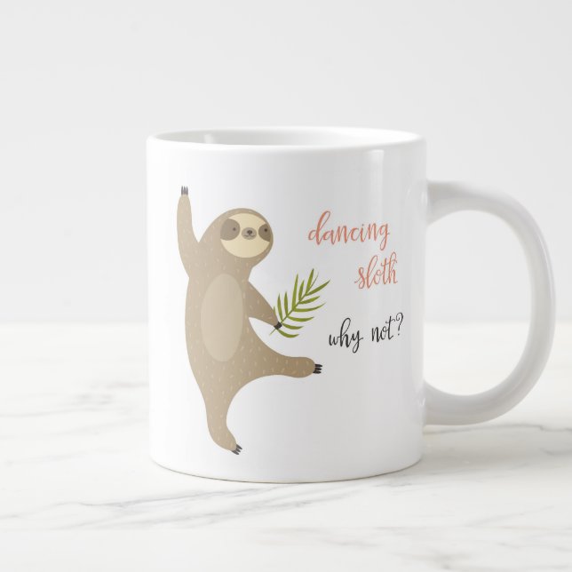 Dancing Sloth | Why Not? Giant Coffee Mug (Right)