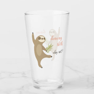 Dancing Sloth Why Not? Glass