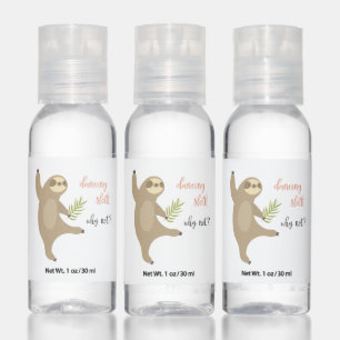 Dancing Sloth Why Not? Hand Sanitizer