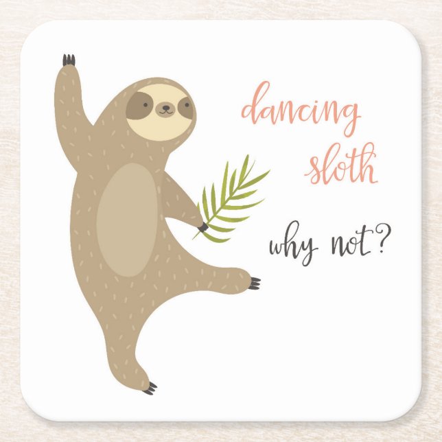 Dancing Sloth | Why Not? Square Paper Coaster (Front)