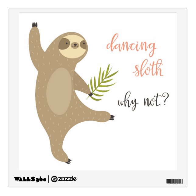 Dancing Sloth | Why Not? Wall Decal (Front)