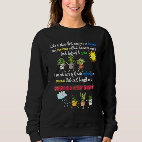 Dancing Smiling Plants In Sunshine And Rain Sweatshirt