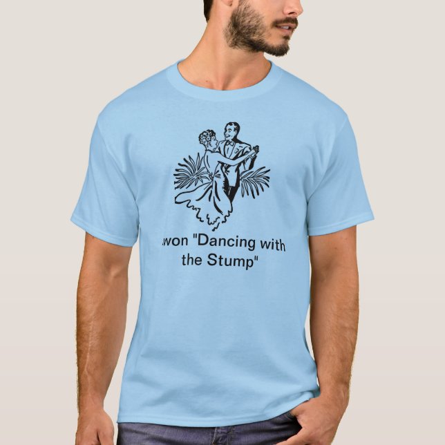 dancing stump T-Shirt (Front)