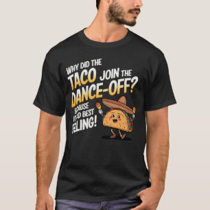 Dancing Taco Pun - Taco Lover Gifts T-Shirt