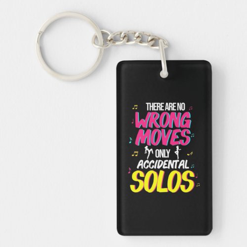 Dancing There Are No Wrong Moves Keychain