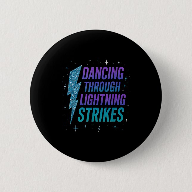 Dancing Through The Lightning Strike Dancer Motiva Button (Front)