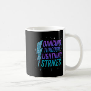 Dancing Through The Lightning Strike Dancer Motiva Coffee Mug