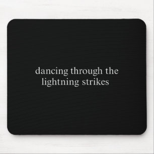 Dancing Through The Lightning Strikes Motivational Mouse Pad