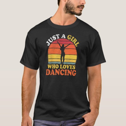 Dancing  Vintage Just A Girl Who Loves Dancing T_Shirt