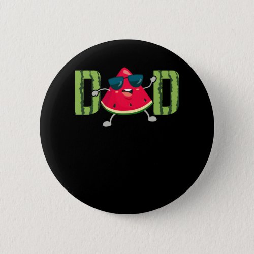 Dancing Watermelon Dad Funny Melon Father Button