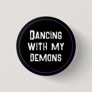Dancing With My Demons Button