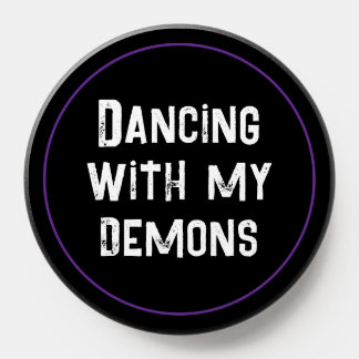 Dancing With My Demons PopSocket