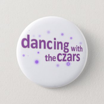 Dancing With The Czars Pinback Button by BrianWonderful at Zazzle
