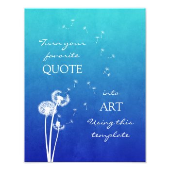 Dandelion Customizable Inspirational Quote Photo Print by SweetPeaCards at Zazzle