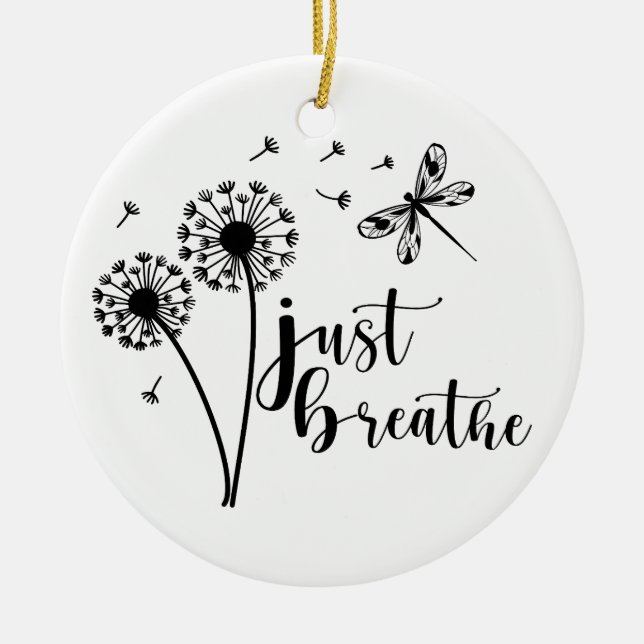 Dandelion Dragonfly Just Breathe Ceramic Ornament (Front)