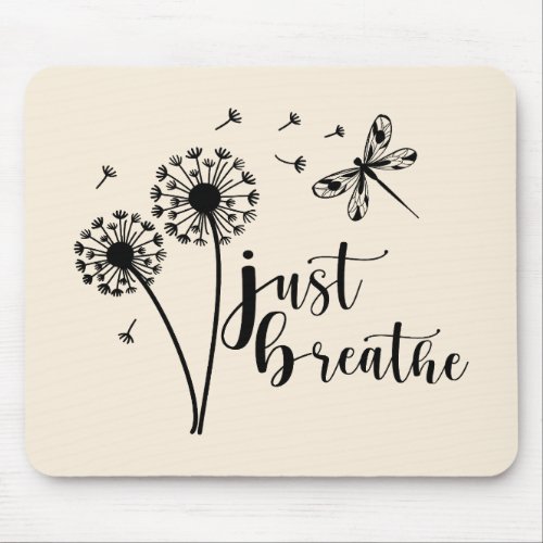 Dandelion Dragonfly Just Breathe Mouse Pad