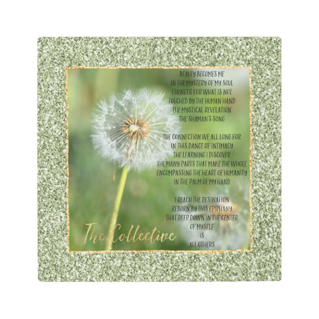Dandelion Flower Collective Poem (by me)     Metal Print (Front)