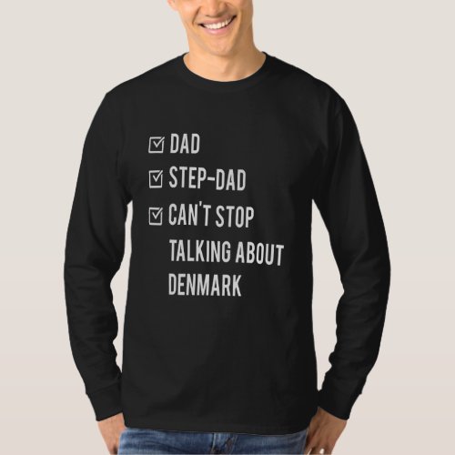 Danes Step Dad Denmark Born Papa Fathers Day Desi T_Shirt