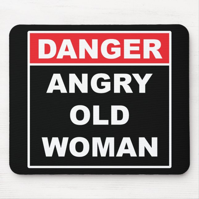 Danger: Angry Old Woman - Funny Gag Gift Mouse Pad (Front)