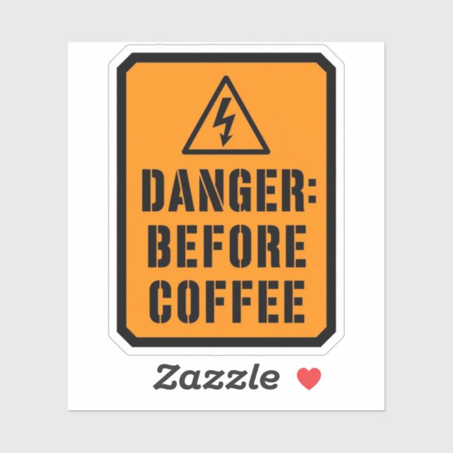 Danger Before Coffee Warning Sticker (Sheet)